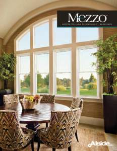 mezzo windows[removed]Quality at Its Best. It’s the ultimate collaboration. Elegant, sleek style mixed with take-charge strength and energy efficiency. The aesthetics are