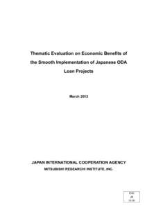 Thematic Evaluation on Economic Benefits of the Smooth Implementation of Japanese ODA Loan Projects March 2012