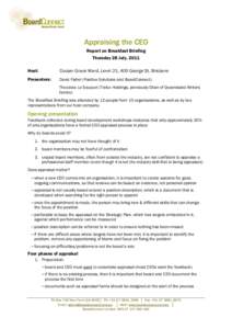 Appraising the CEO Report on Breakfast Briefing Thursday 28 July, 2011 Host:  Cooper Grace Ward, Level 21, 400 George St, Brisbane