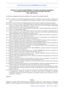 BULLETIN OFFICIEL DU MINISTÈRE DE LA JUSTICE  Arrêté du 21 mai 2014 portant délégation de signature du directeur interrégional de la protection judiciaire de la jeunesse de l’interrégion Grand Est NOR : JUSF1411