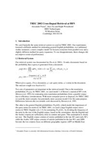 TREC 2002 Cross-lingual Retrieval at BBN Alexander Fraser1, Jinxi Xu and Ralph Weischedel BBN Technologies 50 Moulton Street Cambridge, MA 02138