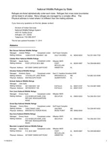 National Wildlife Refuges by State Refuges are listed alphabetically under each state. Refuges that cross state boundaries will be listed in all states. Many refuges are managed by a complex office. The Physical address 