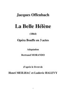 Jacques Offenbach  La Belle Hélène[removed]Opéra Bouffe en 3 actes