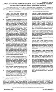 WC-BILL OF RIGHTS  JUNTA ESTATAL DE COMPENSACIÓN DE TRABAJADORES DE GEORGIA DECLARACIÓN DE DERECHOS PARA EL TRABAJADOR LESIONADO Según lo requiere la Ley O.C.G.A. §, esto es un recuento de sus derechos y res