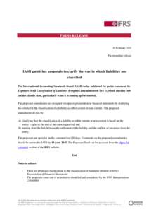 PRESS RELEASE  10 February 2015 For immediate release  IASB publishes proposals to clarify the way in which liabilities are