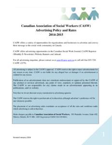 Canadian Association of Social Workers (CASW) Advertising Policy and Rates[removed]CASW offers a variety of opportunities for organizations and businesses to advertise and convey their message to the social work commun