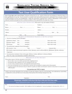 Scholastic Testing Service, Inc. Celebrating Achievement SinceMeyer Road • Bensenville, Illinois • 60106–1617 • 6STS (6787) • Fax: Test User Qualification Form Test User Quali