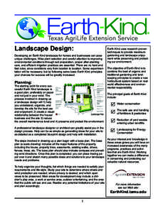Landscape Design: Developing an Earth Kind landscape for homes and businesses can pose unique challenges. Wise plant selection and careful attention to improving environmental conditions through soil preparation, proper 