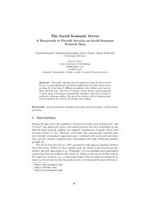 The Social Semantic Server A Framework to Provide Services on Social Semantic Network Data Dominik Kowald, Sebastian Dennerlein, Dieter Theiler, Simon Walk and Christoph Trattner Know-Center