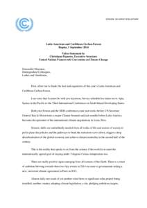 CHECK AGAINST DELIVERY  Latin American and Caribbean Carbon Forum Bogota, 3 September 2014 Video Statement by Christiana Figueres, Executive Secretary