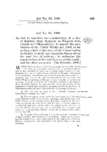 A c t No. 64, 1900. An Act to sanction t h e c o n s t r u c t i o n of a line of Railway from Narrahri to Walgett, with b r a n c h to Collarendabri ; to a m e n d t h e pro­ visions of t h e Public W o r k s Act, 1900