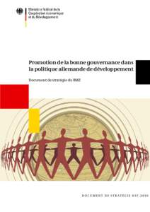 Promotion de la bonne gouvernance dans la politique allemande de développement Document de stratégie du BMZ D O C U M E N T D E S T R AT ÉG I E 0 3 F