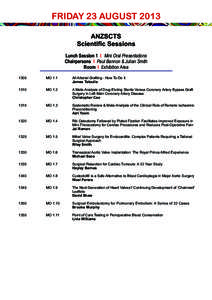 FRIDAY 23 AUGUST 2013 ANZSCTS Scientific Sessions Lunch Session 1 I Mini Oral Presentations Chairpersons I Paul Bannon & Julian Smith Room I Exhibition Area