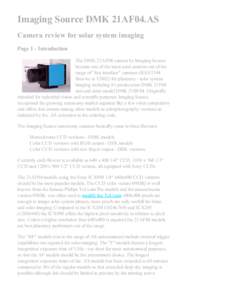 Imaging Source DMK 21AF04.AS Camera review for solar system imaging Page 1 - Introduction The DMK 21AF04 camera by Imaging Source became one of the most used cameras out of the range of 