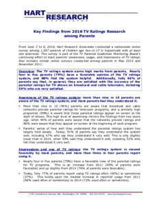 Key Findings from 2016 TV Ratings Research among Parents From June 3 to 6, 2016, Hart Research Associates conducted a nationwide online survey among 1,007 parents of children age two to 17 in households with at least one