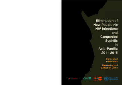 Elimination of New Paediatric HIV Infections and Congenital Syphilis in Asia-Pacific[removed]UNICEF East Asia and Pacific Regional Office 19 Phra Atit Road Bangkok[removed]Thailand Tel: ([removed]