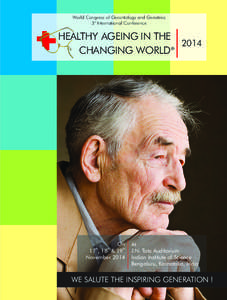 World Congress of Gerontology and Geriatrics 3rd International Conference HEALTHY AGEING IN THE 2014 CHANGING WORLD®