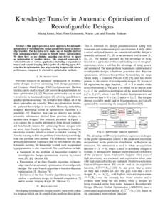Knowledge Transfer in Automatic Optimisation of Reconfigurable Designs Maciej Kurek, Marc Peter Deisenroth, Wayne Luk and Timothy Todman Abstract—This paper presents a novel approach for automatic optimisation of recon