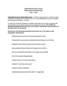 PEBBLEBROOK HIGH SCHOOL ENROLLMENT INFORMATION 2013 – 2014 ENROLLMENTS ARE BY APPOINTMENT ONLY. To make an appointment for enrollment, please contact Mrs. Rena Glaze at[removed]ext[removed]The Counseling Office is o