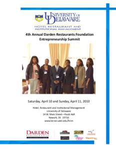 4th Annual Darden Restaurants Foundation Entrepreneurship Summit Saturday, April 10 and Sunday, April 11, 2010 Hotel, Restaurant and Institutional Management University of Delaware