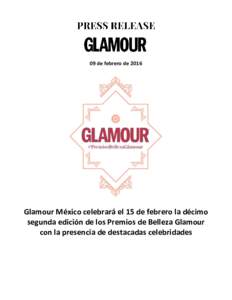 09 de febrero deGlamour México celebrará el 15 de febrero la décimo segunda edición de los Premios de Belleza Glamour con la presencia de destacadas celebridades