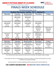 GROUP FITNESS DROP-IN CLASSES Get fit, have fun and maximize your workout FINALS WEEK SCHEDULE Fall 2014-December 8-12