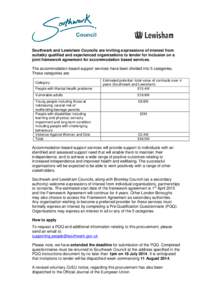 Southwark and Lewisham Councils are inviting expressions of interest from suitably qualified and experienced organisations to tender for inclusion on a joint framework agreement for accommodation based services. The acco