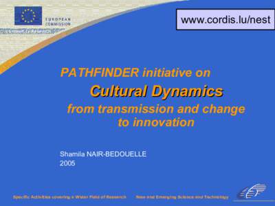 www.cordis.lu/nest  PATHFINDER initiative on Cultural Dynamics from transmission and change