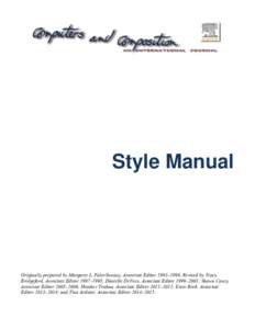 Style Manual  Originally prepared by Margaret L. FalerSweany, Associate Editor 1993–1996. Revised by Tracy Bridgeford, Associate Editor 1997–1998; Dànielle DeVoss, Associate Editor 1999–2001; Shawn Casey, Associat