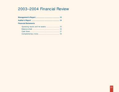 2003–2004 Financial Review Management’s Report.................................................... 53 Auditor’s Report ............................................................ 54 Financial Statements Operating 