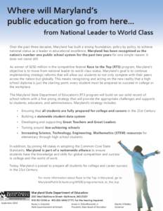 Where will Maryland’s public education go from here... from National Leader to World Class Over the past three decades, Maryland has built a strong foundation, policy by policy, to achieve national status as a leader i