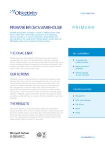 CLIENT CASE STUDY  PRIMARK ER DATA WAREHOUSE Primark opened their first store in Dublin in 1969 and their 215th store in[removed]The Primark story has been one of continuing success founded on a unique combination of fast 