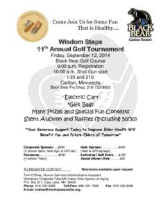 Come Join Us for Some Fun That is Healthy…. Wisdom Steps 11th Annual Golf Tournament Friday, September 12, 2014