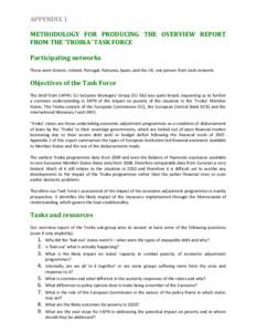 APPENDIX 1 METHODOLOGY FOR PRODUCING THE OVERVIEW REPORT FROM THE ‘TROIKA’ TASK FORCE Participating networks These were Greece, Ireland, Portugal, Romania, Spain, and the UK, one person from each network.