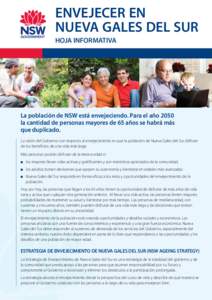 ENVEJECER EN NUEVA GALES DEL SUR HOJA INFORMATIVA La población de NSW está envejeciendo. Para el año 2050 la cantidad de personas mayores de 65 años se habrá más