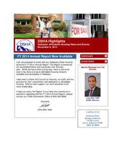 DSHA Highlights Delaware Affordable Housing News and Events November 6, 2014 FY 2014 Annual Report Now Available I am very pleased to share with you Delaware State Housing