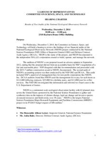 U.S.HOUSE OF REPRESENTATIVES COMMITTEE ON SCIENCE, SPACE, AND TECHNOLOGY HEARING CHARTER Results of Two Audits of the National Ecological Observatory Network Wednesday, December 3, [removed]:00 a.m. – 12:00 p.m.