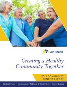 Creating a Healthy Community Together 2015 COMMUNIT Y BENEFIT REPORT Philanthropy