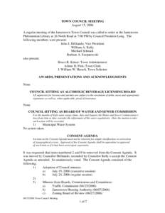 TOWN COUNCIL MEETING August 15, 2006 A regular meeting of the Jamestown Town Council was called to order at the Jamestown Philomenian Library at 26 North Road at 7:00 PM by Council President Long. The following members w
