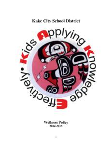 Kake City School District  Wellness Policy[removed]