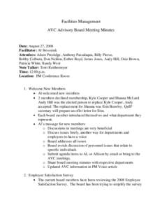 Facilities Management AVC Advisory Board Meeting Minutes Date: August 27, 2008 Facilitator: Al Stoverink Attendees: Adam Prestidge, Anthony Passalaqua, Billy Pierce,