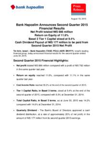 August 19, 2015  Bank Hapoalim Announces Second Quarter 2015 Financial Results Net Profit totaled NIS 886 million Return on Equity of 11.6%