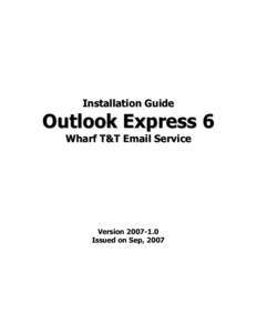 Installation Guide  Outlook Express 6 Wharf T&T Email Service  Version[removed]