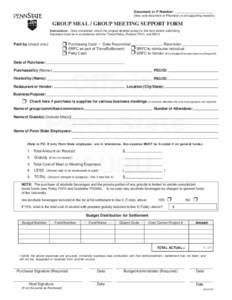 Document or P Number: (Also note document or PNumber on all supporting receipts) GROUP MEAL / GROUP MEETING SUPPORT FORM Instructions: Once completed, attach the original detailed receipt to this form before submitting. 