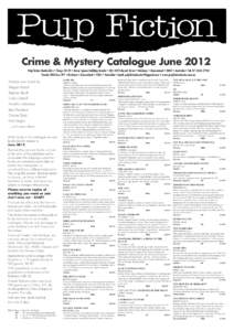 Crime & Mystery Catalogue June 2012 Pulp Fiction Booksellers • Shops 28-29 • Anzac Square Building Arcade • [removed]Edward Street • Brisbane • Queensland • 4000 • Australia • Tel: [removed]Postal: GPO