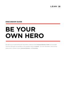 discussion guide  be your own hero Brought to you in partnership with Fred Kofman, director of the Conscious Business Center at Universidad Francisco Marroquín and president of the academic board of Axialent. For more i