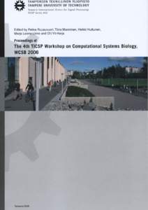TICSP Series # 32 4th TICSP WORKSHOP ON COMPUTATIONAL SYSTEMS BIOLOGY, WCSB 2006 Proceedings of the 4th TICSP Workshop on Computational Systems Biology, WCSB 2006