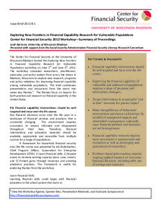 Issue Brief 2012‐8.1   Exploring New Fron ers in Financial Capability Research for Vulnerable Popula ons  Center for Financial Security 2012 Workshop—Summary of Proceedings 