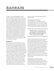 BAHRAIN In January 2014, a USCIRF delegation traveled to Manama as a follow-up to a 2012 visit to assess conditions for freedom of religion or belief, including the government’s implementation of relevant recommendatio