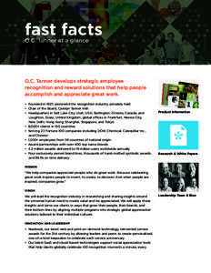 fast facts O.C. Tanner at a glance O.C. Tanner develops strategic employee recognition and reward solutions that help people accomplish and appreciate great work.